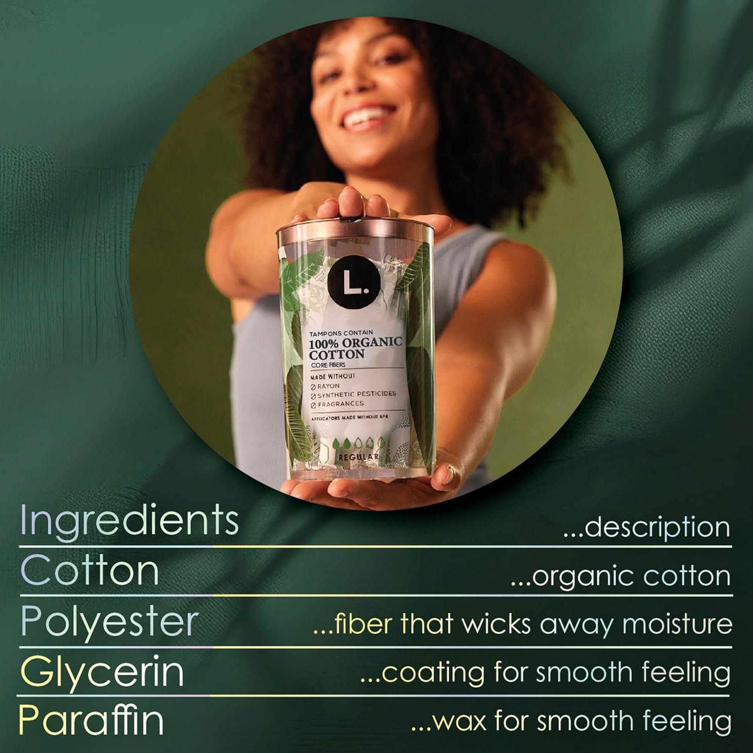 L. Tampons, Made with Organic Cotton, Super/Super Plus Absorbency, Multipack, Made Without Synthetic Pesticides, Rayon or Fragrances, Applicator Made Without BPA, Leak-Stopping Design, 36 Count - Image 6