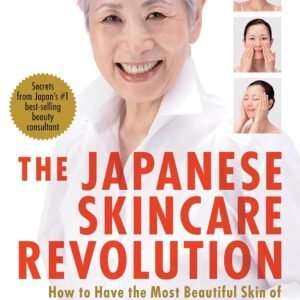 The Japanese Skincare Revolution: How to Have the Most Beautiful Skin of Your Life#At Any Age