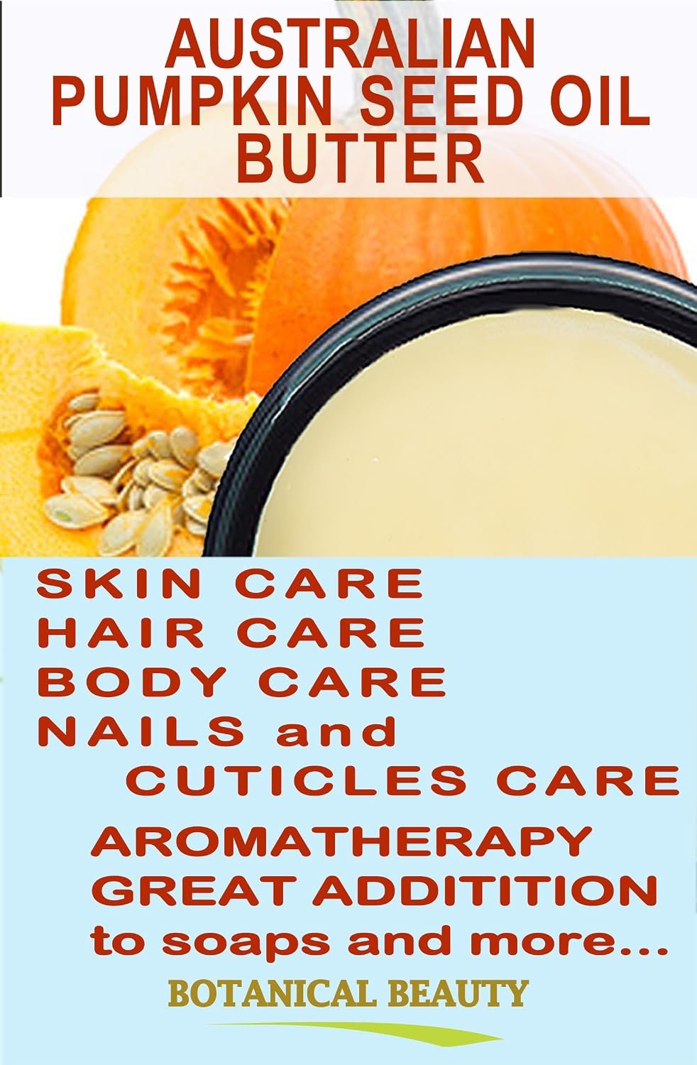 Botanical Beauty PUMPKIN SEED OIL BUTTER Australian Natural VIRGIN UNREFINED RAW for Face, Skin, Damaged Hair, Lip, Nails (2 Fl Oz) - Image 3