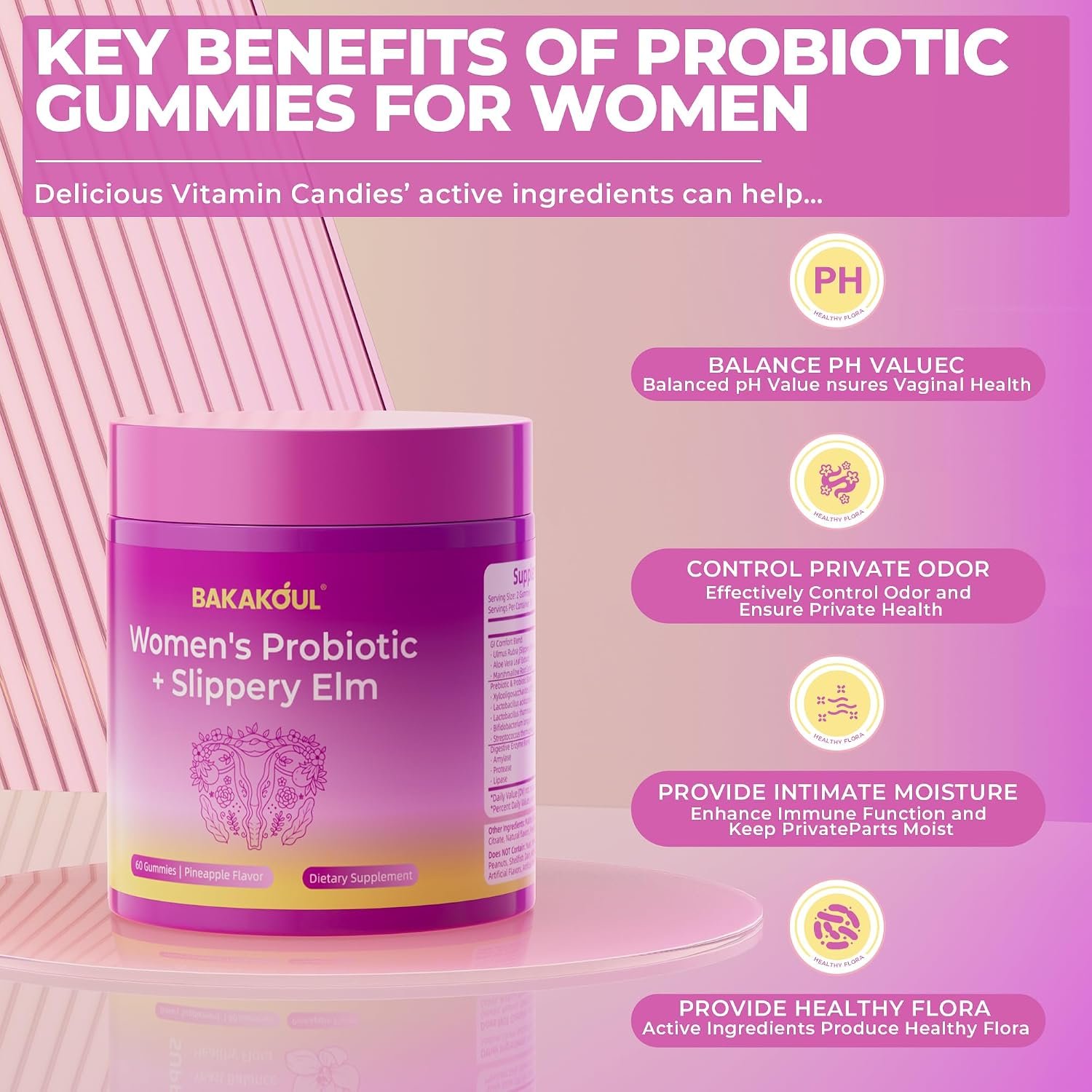 BAKAKOUL Feminine Probiotics Gummies for Women, Vaginal Probiotics with Slippery Elm,Prebiotics & Probiotics Supports pH Balance,Immune Health, Vegan, Non-GMO, Pineapple Flavor,60 Gummies 1 Pack - Image 3