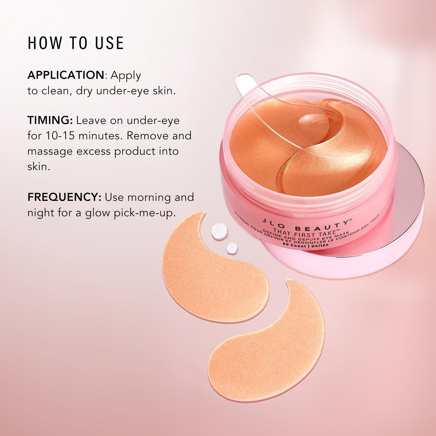 JLO BEAUTY Under Eye Patches, Hydrogel Eye Mask Set for Puffiness, Dark Circles & Dryness with Peptides & Hyaluronic Acid, Hydrating & Depuffing Under Eye Masks, That First Take, 60 Count - Image 4